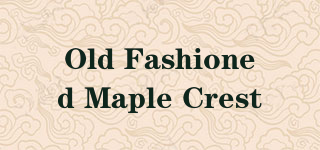 Old Fashioned Maple Crest品牌logo